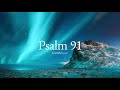 Psalm 91 (ESV) | Scripture Reading | HearBelieve.com