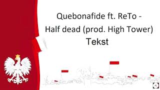 Quebonafide ft. ReTo - Half dead (prod. High Tower). Tekst