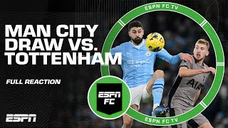 FULL REACTION to Man City's 3-3 draw vs. Tottenham | ESPN FC