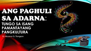 ANG PAGHULI SA IBONG ADARNA: TUNGO SA ISANG PAMANTAYANG PANGKULTURA ni: Nicanor G. Tiongson