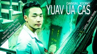 DANIAL XIONG - Yuav Ua Cas 「Official Audio」