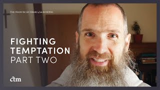 How to Fight Temptation (Part 2) | LITTLE BY LITTLE with Fr Columba Jordan CFR