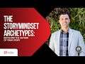 The StoryMindset Archetypes: Becoming The Author of Your Story