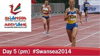 Day 5 (pm) | 2014 IPC Athletics European Championships, Swansea