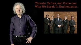 Steven Pinker: Threats, Bribes, and Come-ons. Why We Speak In Euphemisms.