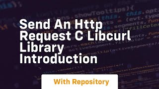 send an http request c libcurl library introduction