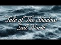 Tale of The Shadow - Sail North