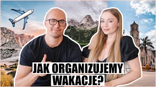 JAK ZORGANIZOWAĆ WAKACJE NA WŁASNĄ RĘKĘ