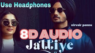 Jattiye  (8D AUDIO) Narvair Pannu | Snappy | Rav Hanjra | Latest punjbai songs 2020