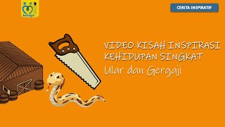 CERITA INSPIRATIF SINGKAT KEHIDUPAN : KISAH ULAR DAN GERGAJI #BESERTA PESAN MORALNYA