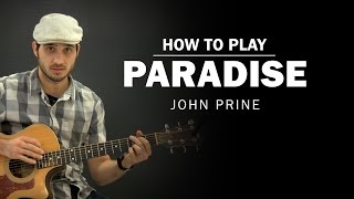 Paradise (John Prine) | How To Play | Beginner Guitar Lesson
