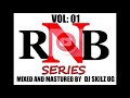 Dj skilz ug presents to u .Rnb series mixx vol 1