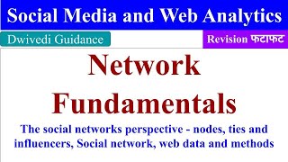 Network fundamentals, Social network, nodes, ties and influencers,  social media and web analytics