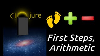 Learn Clojure, First Steps — Arithmetic