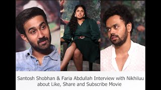 Santosh Shobhan & Faria Abdullah Interview with Nikhiluu about Like, Share and Subscribe Movie