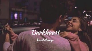 Darkhaast ~ slowed + reverb ~ @heartstrings12