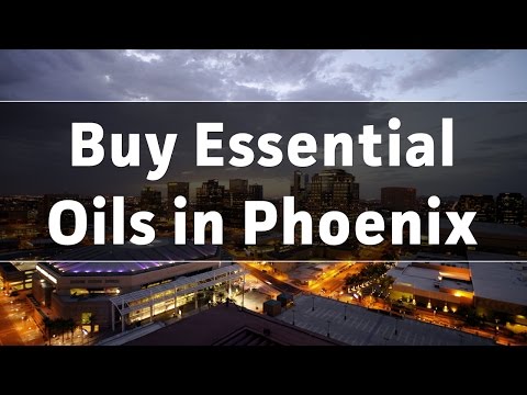 Where To Buy Pure Essential Oils in Phoenix Where To Buy Pure Essential Oils in Phoenix