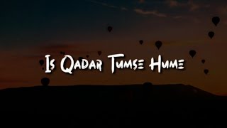 Is Qadar Tumse Hume Pyar Ho Gaya Whatsapp Status || Love Song Status | Is Qadar Darshan Raval Status