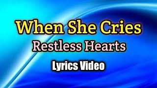 When She Cries - Restless Heart (Lyrics Video)