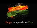 15 August, Independence Day whatsapp Status | Independence Day 2021 HD status | song teri mitti