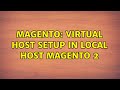 Magento: Virtual host setup in local host magento 2 (2 Solutions!!)