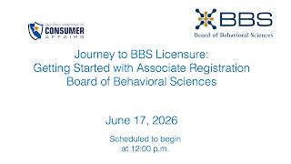 Journey to BBS Licensure:Getting Started with Associate Registration