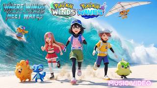 If Pokémon Winds & Waves Had an Epic Anime Opening! 🍃🌊 (AMV) | ELEXYA