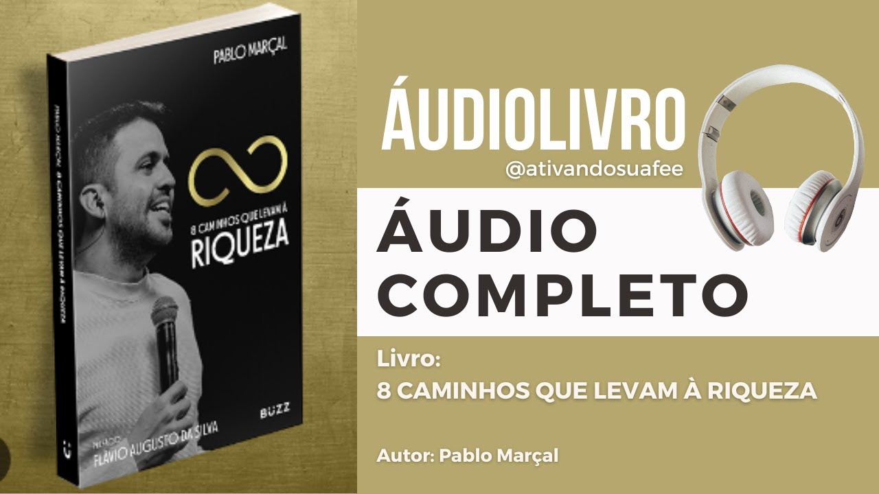 ÁUDIOLIVRO | 8 CAMINHOS QUE LEVAM À RIQUEZA - Pablo Marçal - Áudibook ...