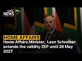 Home Affairs Minister,  Leon Schreiber extends the validity ZEP until 28 May 2027