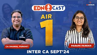 AIR 1 - Inter CA Sept' 24 | Ednovate | Parami Parekh podcast with Prof. Dhawal Purohit #air1 #ca