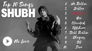 SHUBH Punjabi All Songs _ Audio Jukebox 2024 Best of Shubh