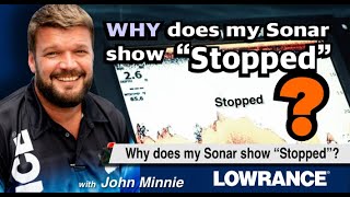 Why do you get Sonar "Stopped" message on your LOWRANCE Unit?
