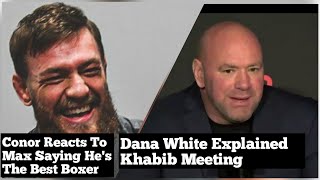 Conor McGregor Reacted To Holloway | Dana White Explained Khabib Meeting | UFC Latest News