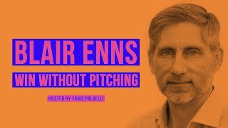 Blair Enns - Win without pitching