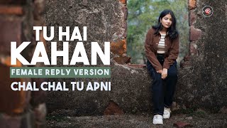 TU HAI KAHAN | Reply Version | Female | New Lyrics