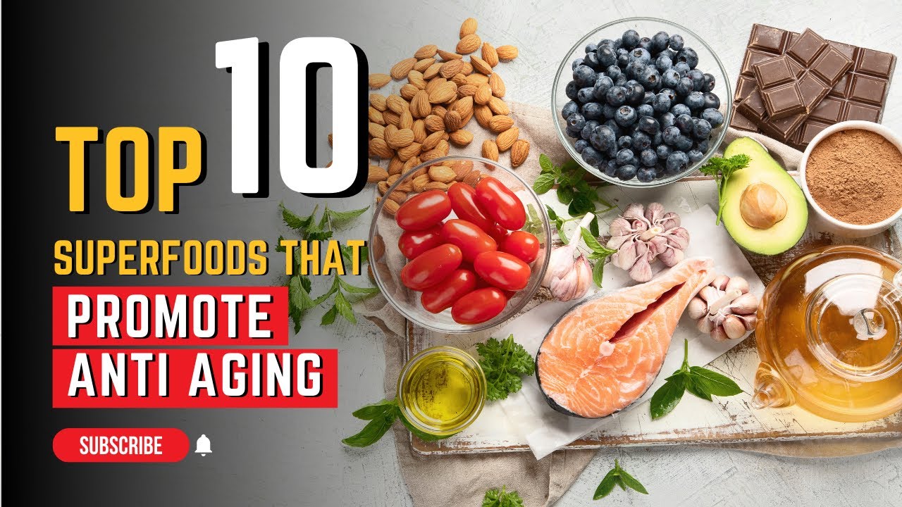 Top 10 Superfoods That Promote Anti Aging - YouTube