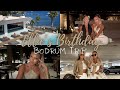 Ellie's birthday trip to Bodrum!! | VLOG