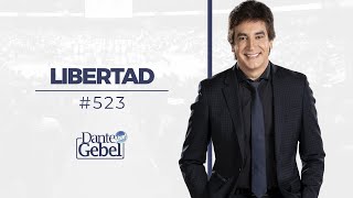 Dante Gebel #523 | Libertad