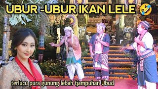 Terlucu,..ubur ubur ikan lele🤣Clekontong mas di pura gunung lebah tjampuhan Ubud