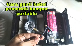 Cara mengganti magnet pemantik kompor gas portable