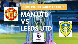 Manchester United vs Leeds United | English Premier League | Live Stream| Old Trafford 🔴