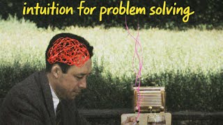 Unlocking Your Intuition: How to Solve Hard Problems Easily.