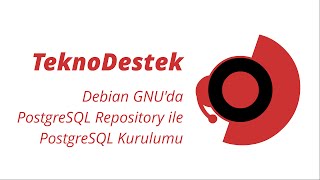 Debian GNU'da PostgreSQL Repository ile PostgreSQL Kurulumu