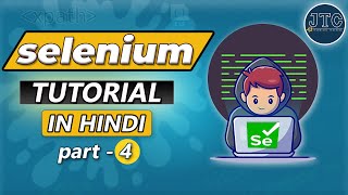 L-4 || Selenium Tutorial in Hindi || Xpath & Css Selector by JTC