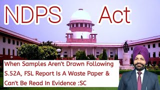 NDPS Act | When Samples Aren't Drawn S.52A, FSL Report Is A Waste Paper: SC @SevakSihal #ndps