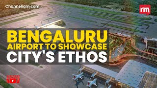 Kempegowda International Airport to feature Bengaluru as the garden city