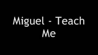 Miguel - Teach Me