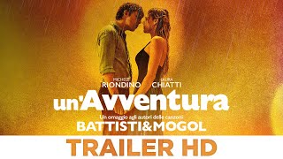 Un'Avventura - Trailer Ufficiale