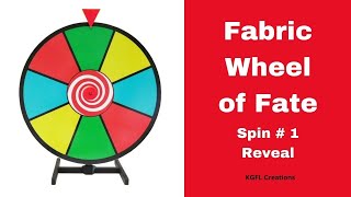 Fabric Wheel of Fate - Spin # 1 + Reveal