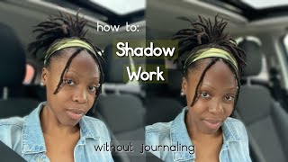 how to do shadow work without journaling | pt. 2